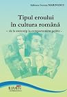 Tipul eroului in cultura romana: - de la stereotip la comportament politic - Tipul eroului in cultura romana: - de la stereotip la comportament politic -