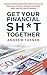 Get Your Financial Sh*t Together: A guide to navigating the tricky world of personal finance, income, expenses, debt and future planning.