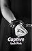 Captive (Anonymous Adventures: One-on-One Book 1)