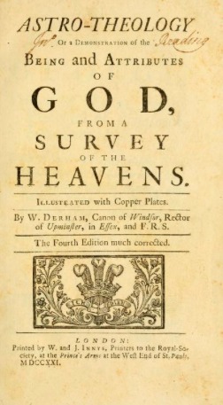 Astro-Theology: Or, a Demonstration of the Being and Attributes of God, from a Survey of the Heavens. Illustrated with Copper Plates