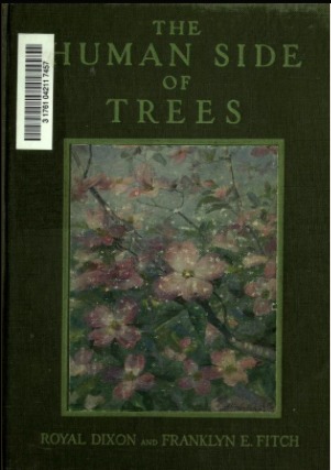 The Human Side of Trees: Wonders of the Tree World, by Royal Dixon and Franklyn Everett Fitch (Hardcover)