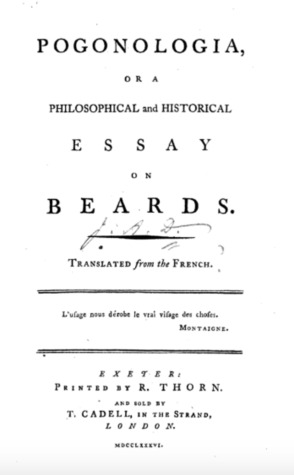 Pogonologia: Or a Philosophical and Historical Essay on Beards