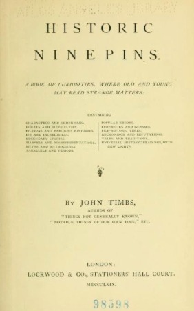 Historic ninepins. A book of curiosities, where old and young may read strange matters
