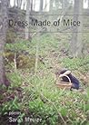 Dress Made of Mice by Sarah Messer