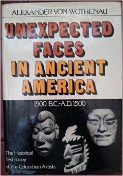 Unexpected Faces in Ancient America 1500 BC-A.D: 1500, The Historical Testimony of Pre-columbian Artists (Hardcover)