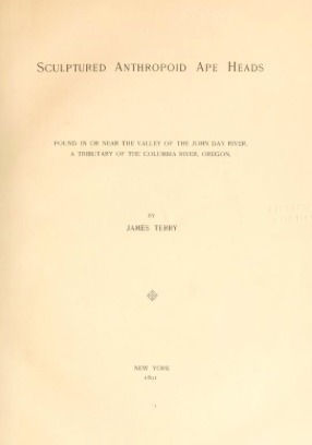 Sculptured Anthropoid Ape Heads Found in or Near the Valley of the John Day River, a Tributary of the Columbia River, Oregon (Hardcover)