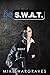 Be SWAT by Mike Hargraves