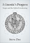 A Gnostic's Progress: Magic and the Path of Awakening