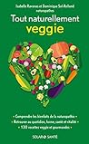 Tout naturellement veggie (Solar santé) (French Edition)