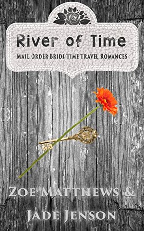 River of Time (Mail Order Bride Time Travel Romances #2)