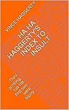 Ha Ha Haggerty's Index to Insult: Third printing, 'cuz the first two were blurry