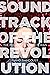 Soundtrack of the Revolutio...