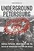 Underground Petersburg by Christopher Ely