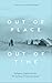 Out of Place, Out of Time: Refugees, Rights and the (Re)Making of Palestine/Israel