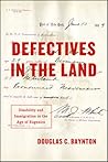 Defectives in the Land: Disability and Immigration in the Age of Eugenics Defectives in the Land: Disability and Immigration in the Age of Eugenics