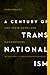 A Century of Transnationalism by Nancy L. Green
