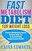 Fast Metabolism Diet for Weight Loss: Proven Metabolism Hacks to Burn Belly Fat and Dramatically Improve your Health