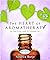 The Heart of Aromatherapy: ...
