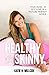 Healthy Is the New Skinny: ...