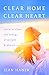 Clear Home, Clear Heart: Le...
