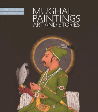 Mughal Paintings: The Cleveland Museum of Art (Hardcover)
