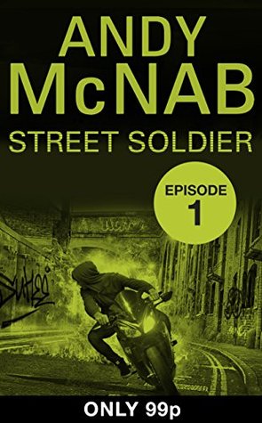 Street Soldier Episode 1 By Andy Mcnab