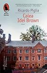 Calea Idei Brown by Ricardo Piglia