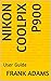 Nikon Coolpix P900: User Guide