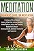 Meditation:Beginners Guide for Meditation - Living a life of inner peace,relieving stress,finding mindfulness,yoga,real lasting happiness,anger management,spritual maturity and success