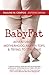 Baby Fat: Adventures in Motherhood, Muffin Tops, & Trying to Stay Sane