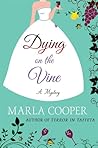 Dying on the Vine by Marla Cooper