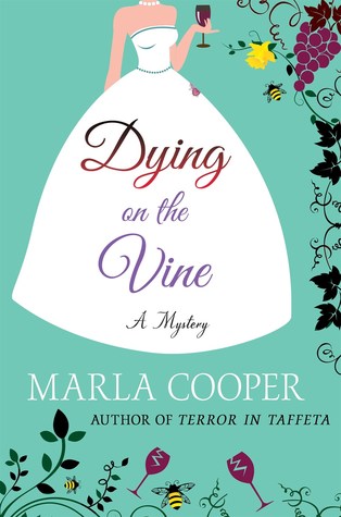 Dying on the Vine (Kelsey McKenna Destination Wedding Mysteries, #2)