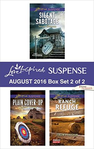 Harlequin Love Inspired Suspense August 2016 - Box Set 2 of 2: Silent Sabotage\Plain Cover-Up\Ranch Refuge