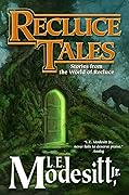 Recluce Tales: Stories from the World of Recluce