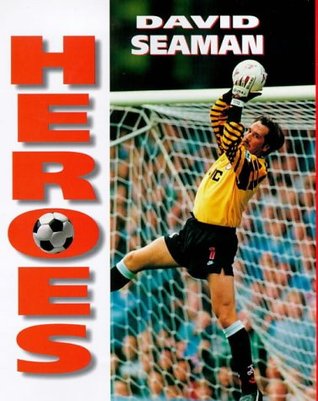 HEROES: DAVID SEAMAN. (Hardcover)