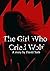 The Girl Who Cried Wolf: a ...