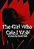 The Girl Who Cried Wolf by Ariel Landy