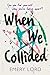 When We Collided