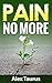Pain No More: Fast & Easy S...