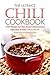 The Ultimate Chili Cookbook - Chili Recipes for Year Round Deliciousness: Learn How to Make Chili to Die For