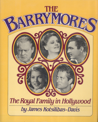 The Barrymores: The Royal Family in Hollywood (Hardcover)