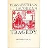Elizabethan and Jacobean Tragedy: An Anthology Elizabethan and Jacobean Tragedy: An Anthology