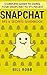Snapchat: Complete Guide to...