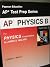 AP* Physics B (AP* Test Pre...