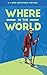 Where in the World: A 9-Week Devotional for Kids