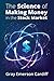 The Science of Making Money in the Stock Market