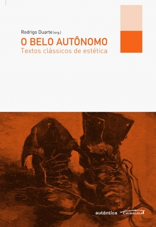 O Belo Autônomo: Textos Clássicos de Estética (Paperback)