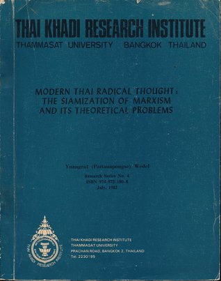 Modern Thai radical thought: The Siamization of Marxism and its theoretical problems (Research series)