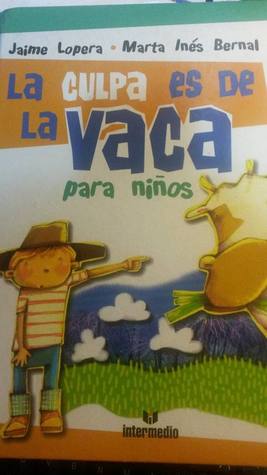 La culpa es de la vaca para niños (Hardcover)