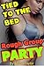 Tied to the Bed ROUGH GROUP PARTY: Young Girls & Older Men - Revenge MFFM Style! (Rich BRATS GAMES Book 2)